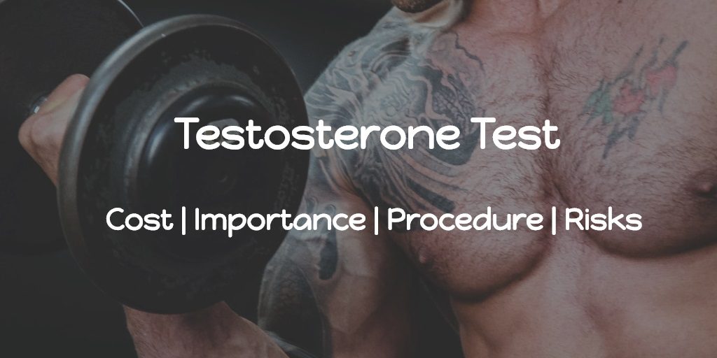 Know more about the testosterone test including the testosterone test cost and the complications of abnormal testosterone levels.