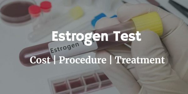 Know more about the estrogen test including the estrogen test cost and the purpose and procedure of the test.
