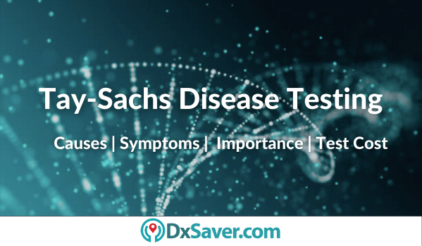 Tay-Sachs Disease Blood Test, Causes & Symptoms