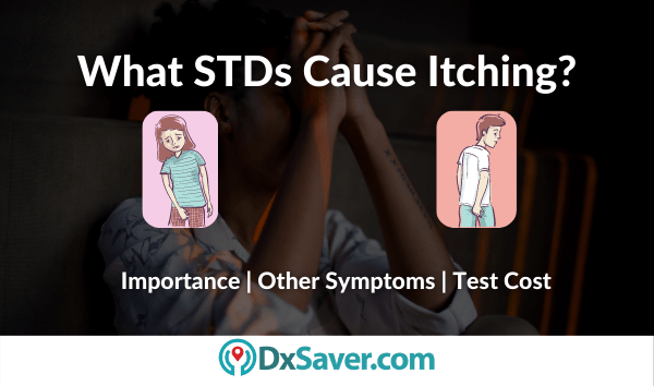 What STDs cause Itching? Other symptoms of STDs & test cost