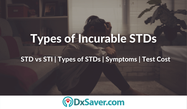 What are the STDs that cannot be cured and their Symptoms